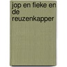 Jop en Fieke en de reuzenkapper door DeesjeDee