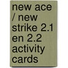 New Ace / New Strike 2.1 en 2.2 Activity cards door Onbekend