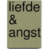 Liefde & angst by Arie-Jan Mulder
