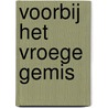Voorbij het vroege gemis by Mieke Monthaye