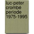 Luc-Peter Crombé periode 1975-1995