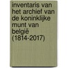 Inventaris van het archief van de Koninklijke Munt van België (1814-2017) door Valerie Gheysens