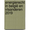 Energierecht in België en Vlaanderen 2019 by Pieterjan Claeys