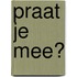 Praat je mee?