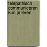 Telepathisch communiceren kun je leren door Astrid Duval