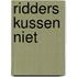 Ridders kussen niet