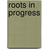 Roots in progress door Cora Cavirani-Pots