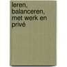 Leren, balanceren, met werk en privé door Pascale Peters