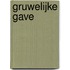 Gruwelijke Gave