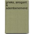 Grieks, Arrogant & adembenemend