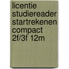Licentie Studiereader Startrekenen Compact 2F/3F 12M door Sari Wolters