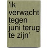 'Ik verwacht tegen juni terug te zijn' door Jeroen van der Kamp