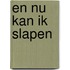 En nu kan ik slapen