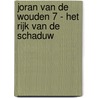 Joran van de Wouden 7 - Het rijk van de schaduw door Willy Degryse
