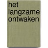 Het langzame ontwaken by Klaas Swaak