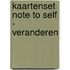 Kaartenset Note To Self - Veranderen