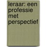 Leraar: een professie met perspectief by JurriëN. Dengerink