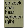Op Zoek Naar Haar Verleden (GLB) door Ingrid Rensen