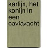Karlijn, het konijn in een caviavacht door Patricia van Laerhoven