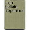 Mijn geliefd tropenland by Jan Wieringa