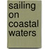 Sailing on coastal waters