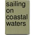 Sailing on coastal waters