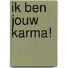 IK BEN JOUW KARMA! by Radjindre Ramdhani