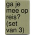 Ga je mee op reis? (set van 3)