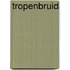 Tropenbruid