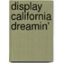 Display California Dreamin'