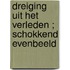 Dreiging uit het verleden ; Schokkend evenbeeld