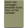Storm van verlangen ; Betaalde bruid ; Vlam uit het verleden by Trish Morey