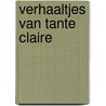 Verhaaltjes van tante Claire by Katja Ambalova