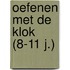 Oefenen met de klok (8-11 j.)