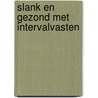 Slank en gezond met intervalvasten by Pepe Peschel