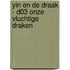 Yin en de draak - D03 Onze vluchtige draken