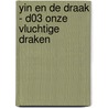 Yin en de draak - D03 Onze vluchtige draken door Marazano
