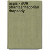 Aspis - D06 Phantasmagorian rhapsody door Gloris