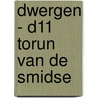 Dwergen - D11 Torun van de Smidse door Jarry
