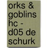 Orks & Goblins HC - D05 De Schurk by Peru