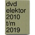 DVD Elektor 2010 t/m 2019