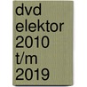 DVD Elektor 2010 t/m 2019 by Unknown