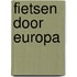 Fietsen door Europa