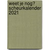 Weet je nog? scheurkalender 2021 door Onbekend
