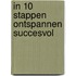 In 10 stappen ontspannen succesvol
