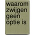 Waarom zwijgen geen optie is