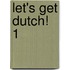 Let's get Dutch! 1