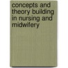 Concepts and theory building in nursing and midwifery door Philip Moons
