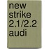 New Strike 2.1/2.2 Audi