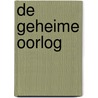 De geheime oorlog door Max Hastings